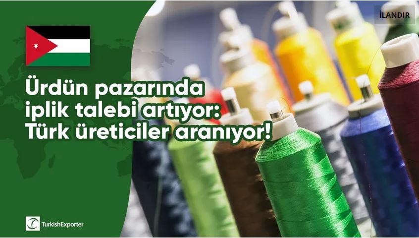 Ürdün pazarında iplik talebi artıyor: Türk üreticiler aranıyor!